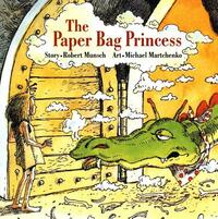 The Paper Bag Princess by Robert Munsch