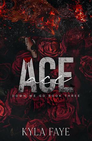 Ace by Kyla Faye