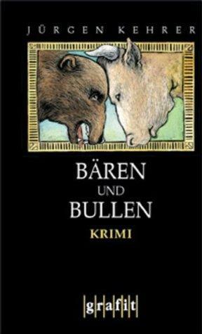 Bären und Bullen: Wilsbergs 7. Fall by Jürgen Kehrer