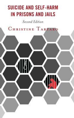 Suicide and Self-Harm in Prisons and Jails, Second Edition by Christine Tartaro