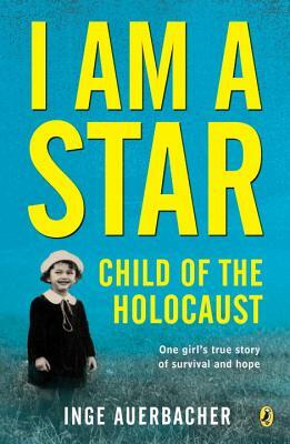 I Am a Star: Child of the Holocaust by Inge Auerbacher