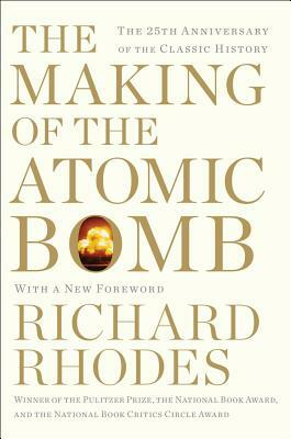 The Making of the Atomic Bomb by Richard Rhodes