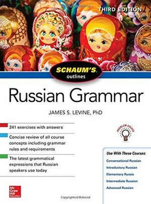 Schaum's Outline of Russian Grammar, Third Edition by James Levine