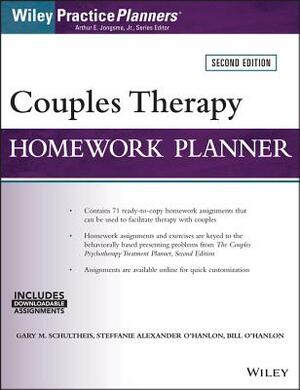 Couples Therapy Homework Planner by Bill O'Hanlon, Steffanie Alexander O'Hanlon, Gary M. Schultheis