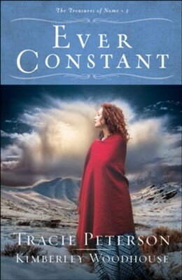 Ever Constant by Kimberley Woodhouse, Tracie Peterson