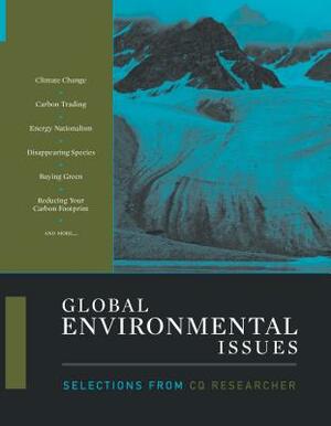 Global Environmental Issues: Selections from CQ Researcher by Cq Researcher