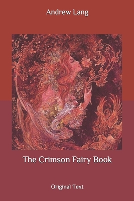 The Crimson Fairy Book: Original Text by Andrew Lang