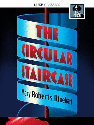 The Circular Staircase by Mary Roberts Rinehart