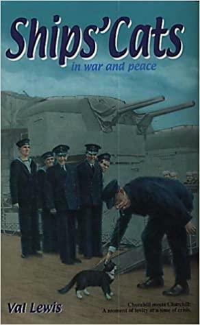 Ships' Cats in War and Peace by Val Lewis