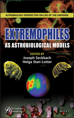 Extremophiles as Astrobiological Models by Helga Stan-Lotter, Joseph Seckbach