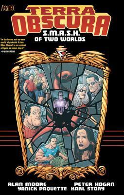 Terra Obscura: S.M.A.S.H. of Two Worlds by Peter Hogan, Alan Moore, Yanick Paquette