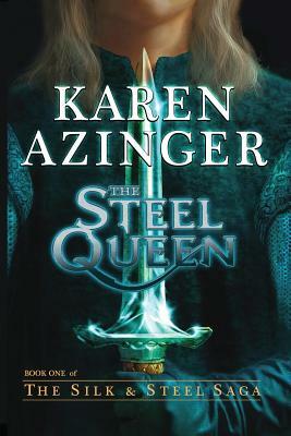 The Steel Queen by Karen Azinger