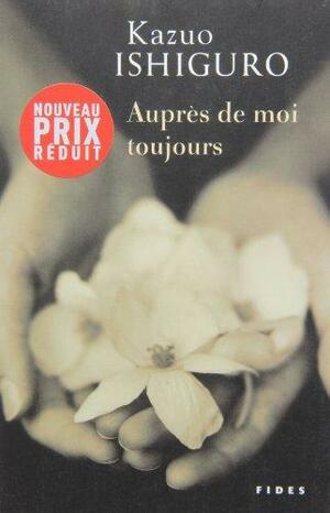 Auprès de moi toujours by Kazuo Ishiguro