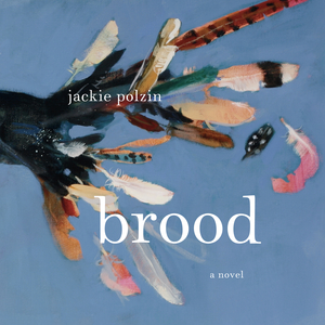 Brood by Jackie Polzin