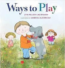 Ways to Play by Lyn Miller-Lachmann