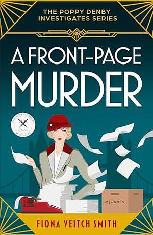 A Front-Page Murder by Fiona Veitch Smith, Fiona Veitch Smith