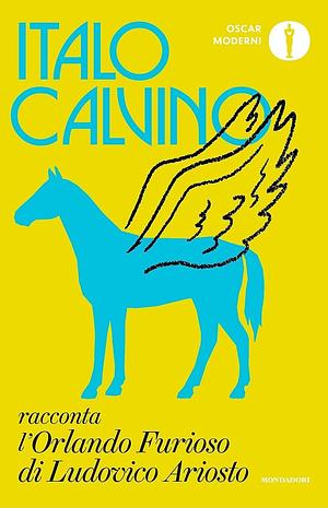 Italo Calvino racconta l'«Orlando furioso» di Ludovico Ariosto by Italo Calvino