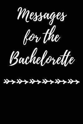 Messages for the Bachelorette by Lynn Lang