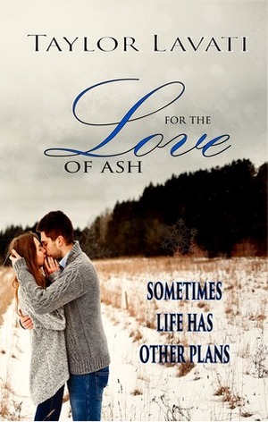 For the Love of Ash by Taylor Lavati