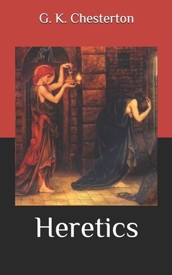 Heretics by G. K. Chesterton