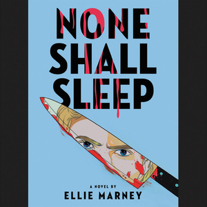 None Shall Sleep by Ellie Marney