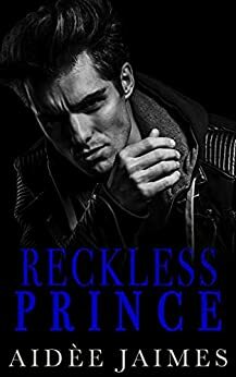 Reckless Prince by Aidèe Jaimes