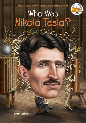 Who Was Nikola Tesla? by Who H.Q., John Hinderliter, Jim Gigliotti