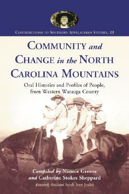 Community and Change in the North Carolina Mountains: Oral Histories and Profiles of People from Western Watauga County by 