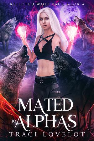 Mated to Alphas by Traci Lovelot