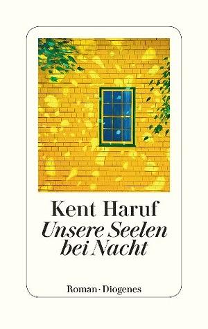 Unsere Seelen bei Nacht by Kent Haruf