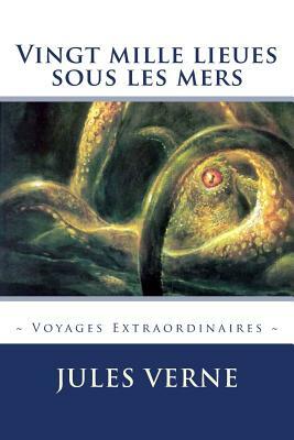 Vingt mille lieues sous les mers by Jules Verne