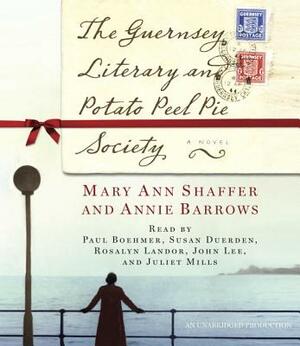 The Guernsey Literary and Potato Peel Pie Society by Annie Barrows, Mary Ann Shaffer