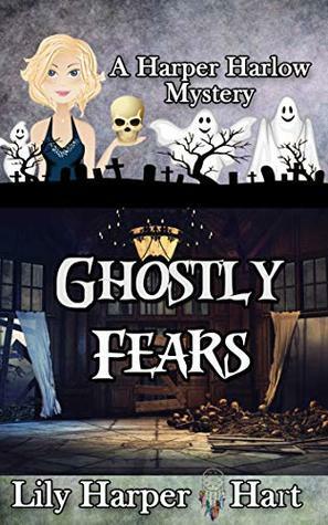 Ghostly Fears by Lily Harper Hart