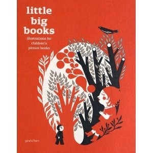 Little Big Books: Illustrations for Children's Picture Books by Hendrik Hellige, Robert Klanten