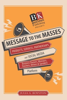 Message to the Masses by Julia a. Royston