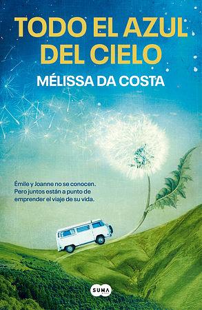 Todo el azul del cielo by Mélissa Da Costa