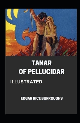 Tanar of Pellucidar Illustrated by Edgar Rice Burroughs