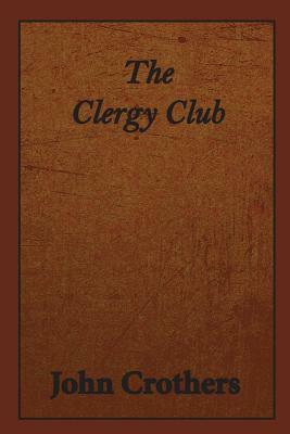 The Clergy Club by John Crothers