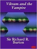 Vikram and the Vampire: Classic Hindu Tales of Adventure Magic and Romance by Isabel Burton, Richard Francis Burton