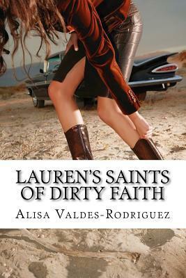 Lauren's Saints of Dirty Faith by Alisa Valdes, Alisa Valdes-Rodriguez
