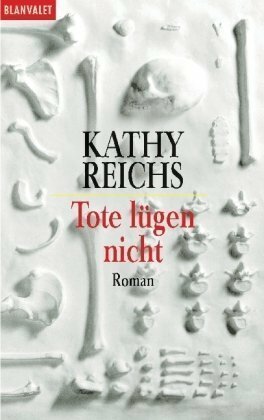 Tote lügen nicht by Kathy Reichs