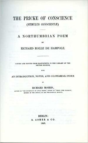 The Pricke Of Conscience (Stimulus Conscientiae); A Northumbrian Poem by Richard Rolle