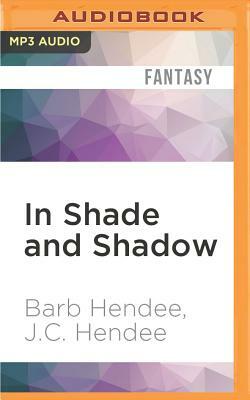 In Shade and Shadow by Barb Hendee, J.C. Hendee