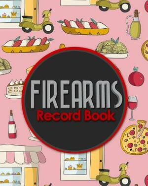 Firearms Record Book: The Responsible Way to Keep Track of Your Gun Acquisition, Disposition and Collection, Cute Rome Cover by Rogue Plus Publishing