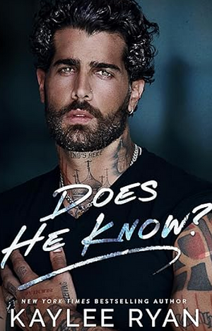Does He Know? by Kaylee Ryan