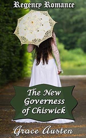 The New Governess of Chiswick by Grace Austen