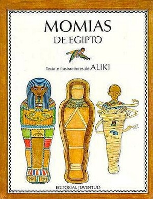 Momias de Egipto = Mummies in Egypt by Aliki Brandenberg, Aliki