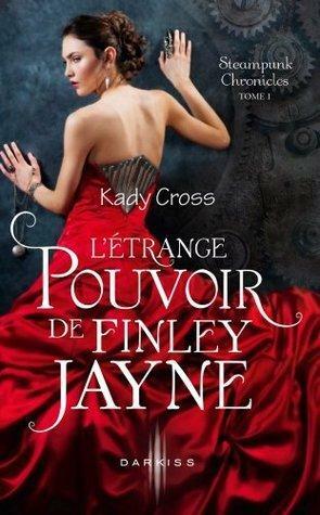 L'étrange pouvoir de Finley Jayne by Kady Cross, Kady Cross