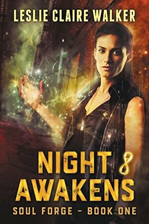Night Awakens: The Awakened Magic Saga by Leslie Claire Walker