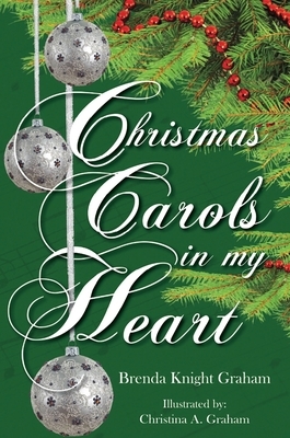 Christmas Carols in My Heart by Brenda Knight Graham